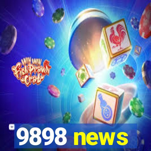 9898 news